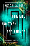 THE END AND OTHER BEGINNINGS