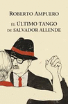 EL LTIMO TANGO DE SALVADOR ALLENDE