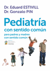 PEDIATRA CON SENTIDO COMN PARA PADRES Y MADRES CON SENTIDO COMN