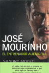 JOS MOURINHO. EL ENTRENADOR ALIENGENA