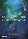 WATERFIRE 1. BAJO EL AZUL