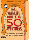 EL MANUAL DE LAS 50 AVENTURAS QUE TIENES QUE VIVIR ANTES DE LOS 13 AOS