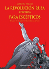 LA REVOLUCIN RUSA CONTADA PARA ESCPTICOS (NOVELA GRFICA)