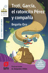 TROTI, GARCA, EL RATONCITO PREZ Y COMPAA