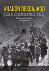 ARAGN DESGAJADO. LOS EXILIOS REPUBLICANOS DE 1939