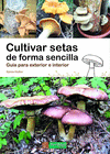 CULTIVAR SETAS DE FORMA SENCILLA / GUA PARA EXTER
