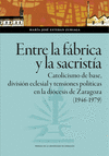 ENTRE LA FBRICA Y LA SACRISTA. CATOLICISMO DE BASE, DIVISIN ECLESIAL Y TENSIO