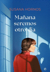 MAANA SEREMOS OTRO DIA