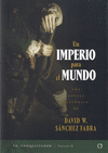 UN IMPERIO PARA EL MUNDO (YO, CONQUISTADOR, II)