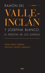 RAMN DEL VALLE-INCLN Y JOSEFINA BLANCO: EL PEDESTAL DE LOS SUEOS