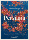 PERSIANA. RECETAS DE ORIENTE PRXIMO Y MS ALL