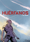 HUÉRFANOS, 01. EL INICIO