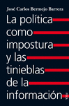 POLITICA COMO IMPOSTURA Y TINIEBLAS DE LA INFORMAC