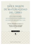 DOCE SIGLOS DE MATERIALIDAD DEL LIBRO. ESTUDIOS SOBRE MANUSCRITOS E IMPRESOS ENT