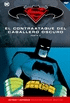 COLECCIÓN NOVELAS GRÁFICAS BATMAN Y SUPERMAN 10. EL CONTRAATAQUE DEL CABALLERO OSCURO (2)