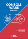 CONSOLE WARS: SEGA, NINTENDO Y LA BATALLA QUE DEFINIO UNA GENERACIO