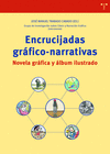 ENCRUCIJADAS GRFICO NARRATIVAS. NOVELA GRFICA Y LBUM ILUSTRADO