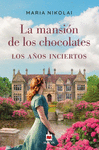 LA MANSIN DE LOS CHOCOLATES: LOS AOS INCIERTOS