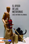 EL OFICIO DE LAS METFORAS