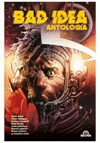 BAD IDEA ANTOLOGIA