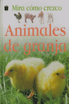 ANIMALES DE GRANJA (MIRA COMO CREZCO)