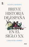 BREVE HISTORIA DE ESPAÑA EN EL SIGLO XX