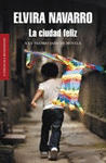 LA CIUDAD FELIZ ( PREMIO JAEN DE NOVELA 2009)