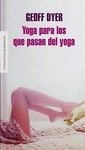 YOGA PARA LOS QUE PASAN DEL YOGA