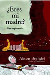 ERES MI MADRE? UN DRAMA CMICO