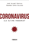 CORONAVIRUS, LA LTIMA PANDEMIA?