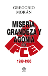 MISERIA GRANDEZA Y AGONIA DEL PCE
