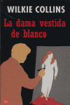 LA DAMA VESTIDA DE BLANCO (WILKIE COLLINS)