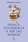 NUNCA VOLVEREMOS A SER LAS MISMAS (NUEVA PRESENTACIN)