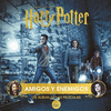 HARRY POTTER: AMIGOS Y ENEMIGOS. UN LBUM DE LAS PELCULAS