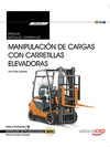 MANUAL. MANIPULACIN DE CARGAS CON CARRETILLAS ELEVADORAS (TRANSVERSAL: MF0432_1