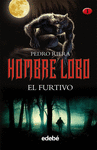 HOMBRE LOBO: EL FURTIVO (VOLUMEN I DE LA TRILOGA DE PEDRO RIERA)
