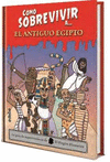 CMO SOBREVIVIR A? EL ANTIGUO EGIPTO