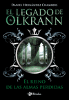 EL LEGADO DE OLKRANN, 03. EL REINO DE LAS ALMAS PERDIDAS