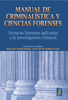 MANUAL DE CRIMINALSTICA Y CIENCIAS FORENSES