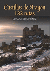 CASTILLOS DE ARAGÓN: 133 RUTAS
