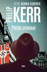 PALIDO CRIMINAL (BERLIN NOIR, II)