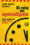 EL RELOJ DEL APOCALIPSIS. CMO SOBREVIVIR A LOS LTIMOS TIEMPOS