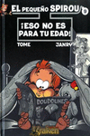 ESO NO ES PARA TU EDAD!-PEQUEO SPIROU 9