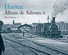 HUESCA ALBUM DE ADIOSES 2