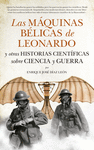 LAS MQUINAS BLICAS DE LEONARDO Y OTRAS HISTORIAS CIENTFICAS SOBRE CIENCIA Y G