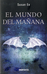 EL MUNDO DEL MAANA (EL FIN DE LOS TIEMPOS, 02)
