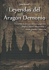LEYENDAS DEL ARAGN DEMONIO. HISTORIA DE BRUJAS, SIERPES, GIGANTES, DIAPLES, HAD