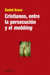 CRISTIANOS, ENTRE LA PERSECUCIN Y EL MOBBING