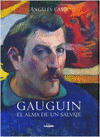 GAUGUIN. EL ALMA DE UN SALVAJE