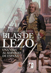 BLAS DE LEZO. UNA VIDA AL SERVICIO DE ESPAA
